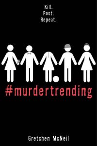 #Murdertrending by Gretchen McNeil | Creepy, Gross, but still keeps you glued #Murdertrending by Gretchen McNeil | Creepy, Gross, but still keeps you glued