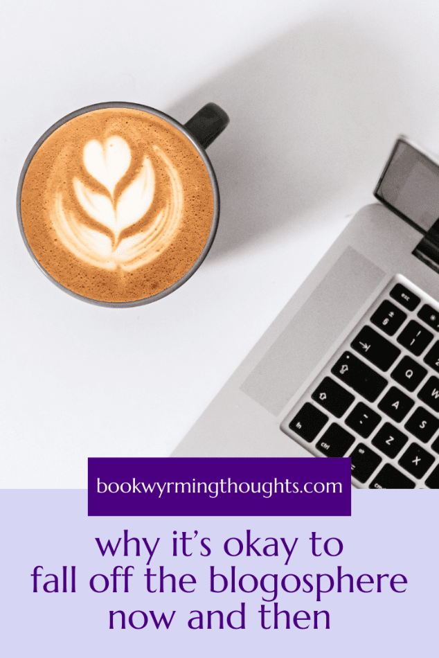 why-its-okay-to-fall-off-the-blogosphere-new-pin