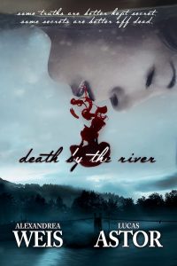Death by the River by Alexandrea Weis and Lucas Astor | More like Death by Boredom Death by the River by Alexandrea Weis and Lucas Astor | More like Death by Boredom