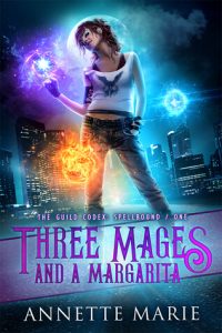 Three Mages and a Margarita by Annette Marie | Funny and action-packed Three Mages and a Margarita by Annette Marie | Funny and action-packed