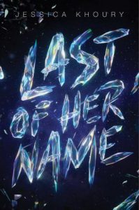 Last of Her Name by Jessica Khoury | Friendships, Family, Space! Last of Her Name by Jessica Khoury | Friendships, Family, Space!