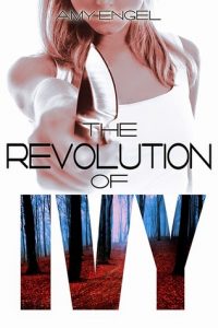 the revolution of ivy amy engel