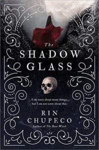 The Shadow Glass by Rin Chupeco | I’m still not ready for the end, okay? The Shadow Glass by Rin Chupeco | I’m still not ready for the end, okay?