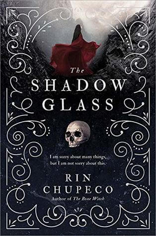 The Shadow Glass by Rin Chupeco | I’m still not ready for the end, okay?