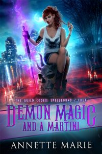 Demon Magic and a Martini by Annette Marie | When Shizz is Going Down For Reals Demon Magic and a Martini by Annette Marie | When Shizz is Going Down For Reals