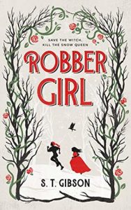Robbergirl by S.T. Gibson | Snow Queen retelling plus f/f romance Robbergirl by S.T. Gibson | Snow Queen retelling plus f/f romance
