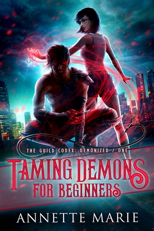 Taming Demons for Beginners by Annette Marie | Diving Deeper into The Guild Codex world