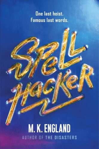 Spellhacker by M.K. England | A heist goes wrong and explodes