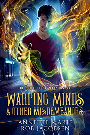 Warping Minds and Other Misdemeanors by Annette Marie, Rob Jacobsen