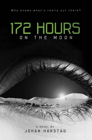 172 Hours on the Moon by Johan Harstad (Translated by Tara F. Chace)