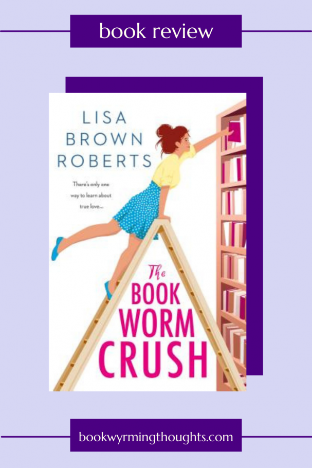 the bookworm crush lisa brown roberts review pin