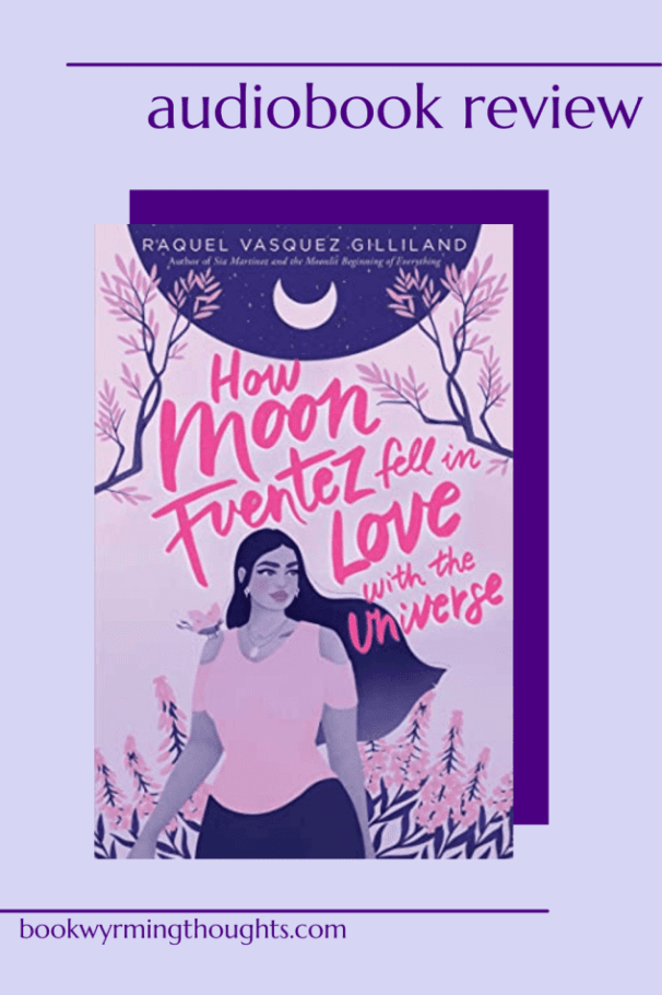 how-moon-fuentez-fell-in-love-with-the-universe-raquel-vasquez-gilliland-review-pin