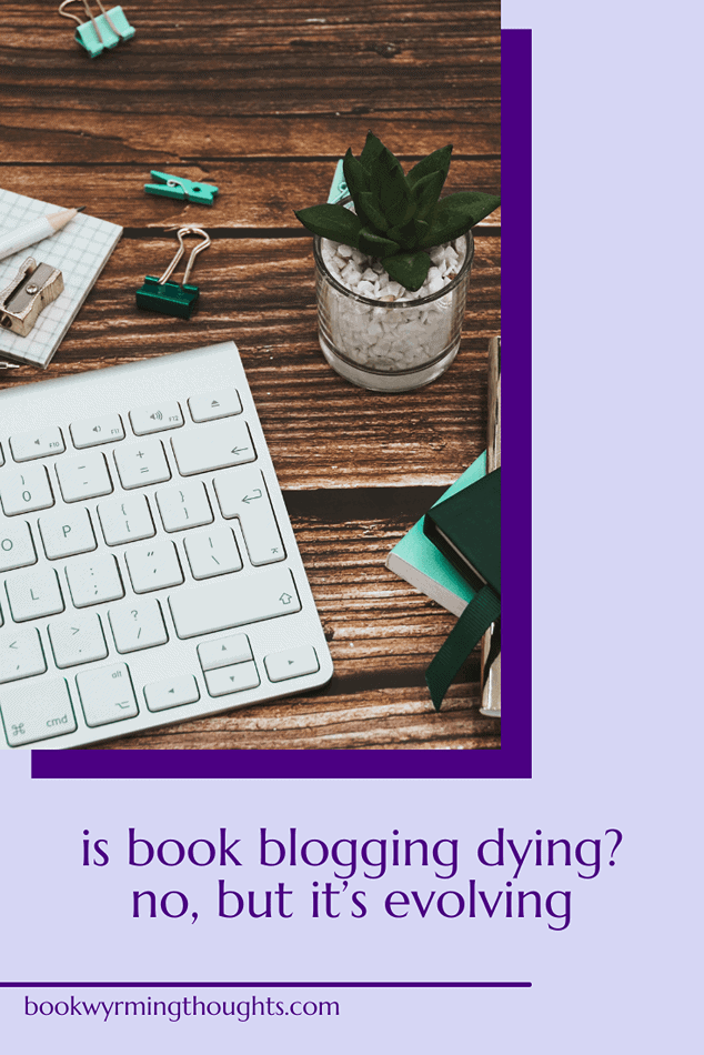 is-book-blogging-dying-no-but-its-evolving-pin