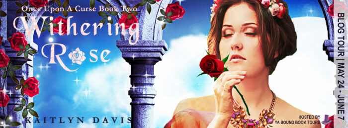 Blog Tour: Withering Rose by Kaitlyn Davis - ARC Review